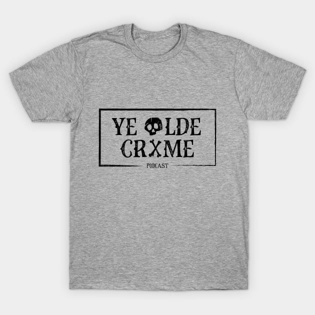 Ye Olde Crime O.G. T-Shirt by yeoldecrimepodcast